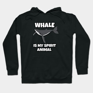 Whale Is My Spirit Animal Hoodie